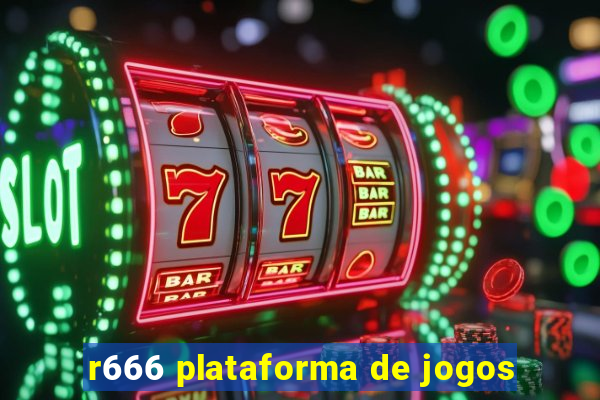 r666 plataforma de jogos